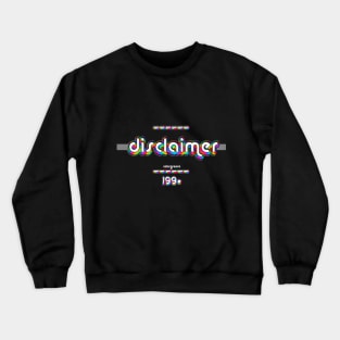 Discalimer 1990 ColorGroove Retro-Rainbow-Tube nostalgia (wf) Crewneck Sweatshirt